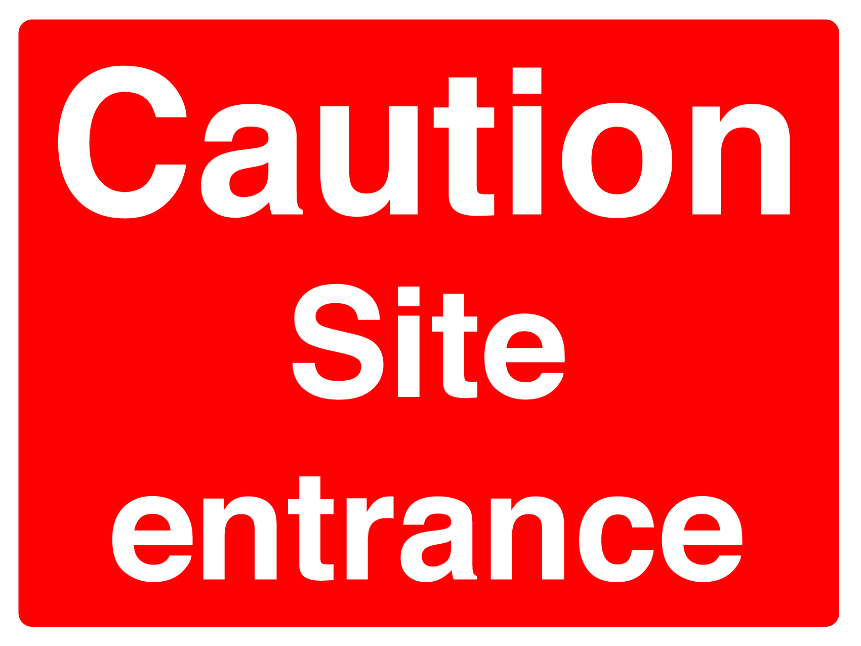 450 x 600 Caution site entrance 1.2mm rigid polypropylene sign