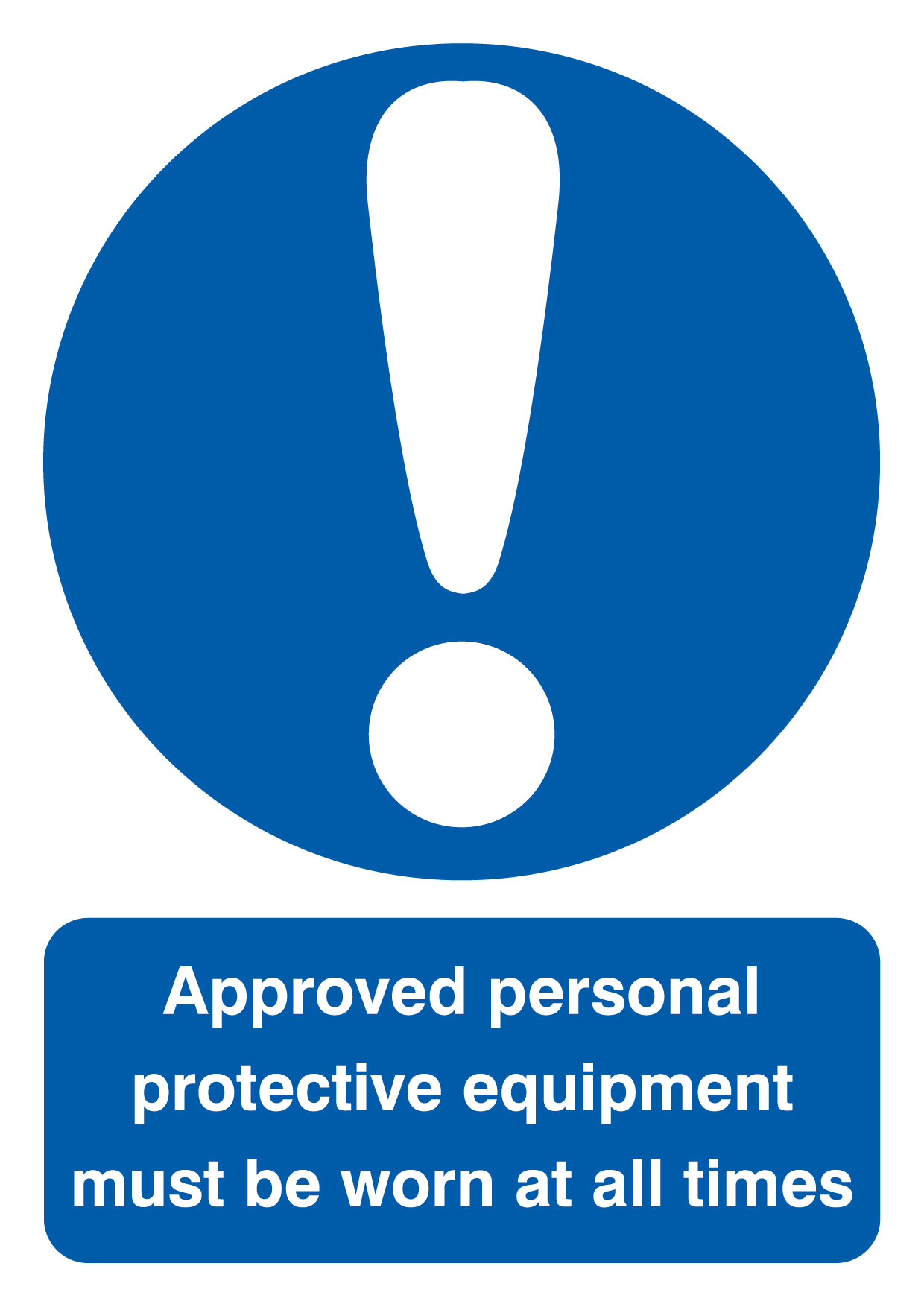 400 x 300 Approved PPE must be worn... 1.2mm rigid polypropylene sign
