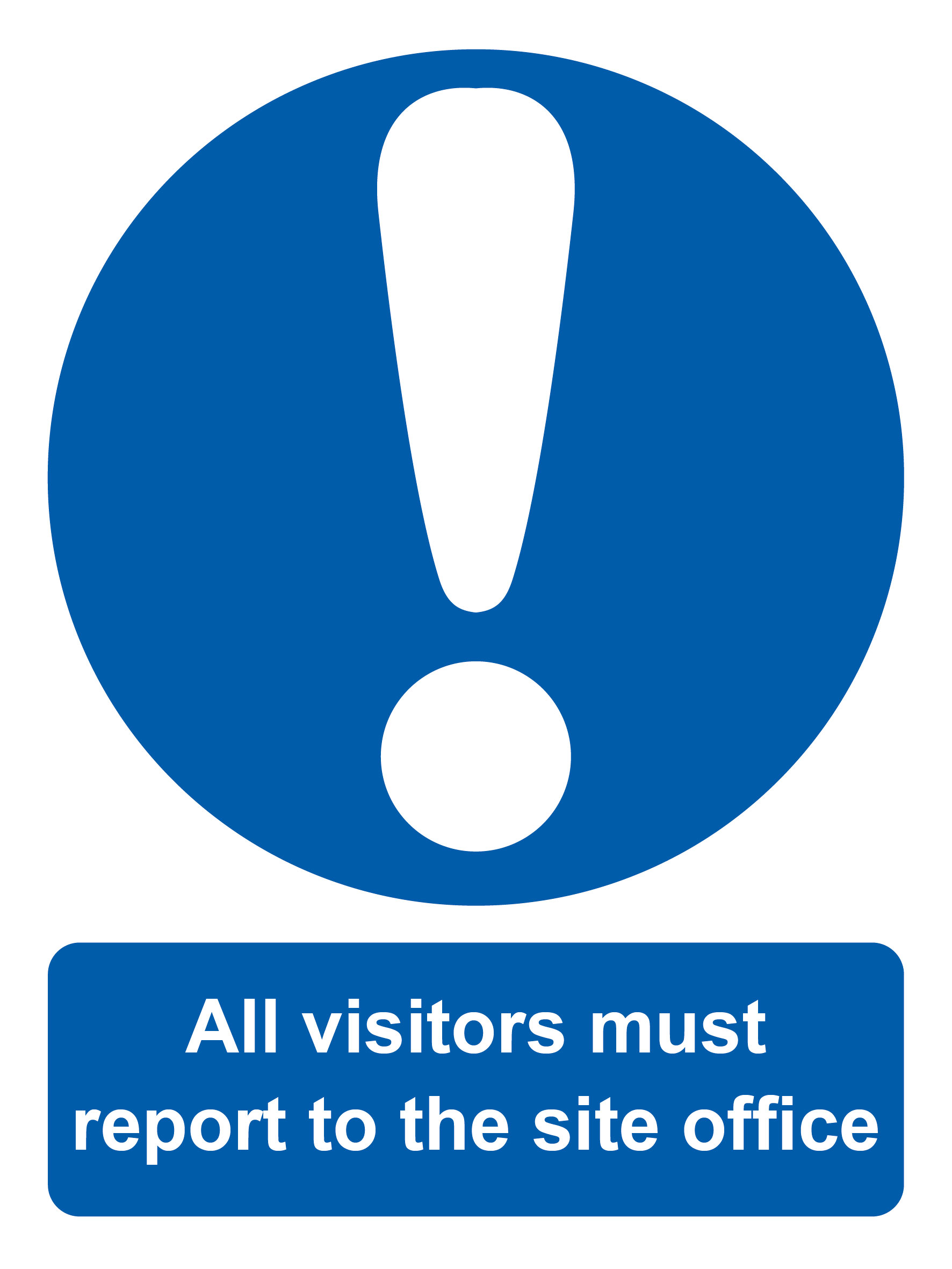 400 x 300mm All visitors and drivers must report to the site office sign, 3mm Foamed Plastic